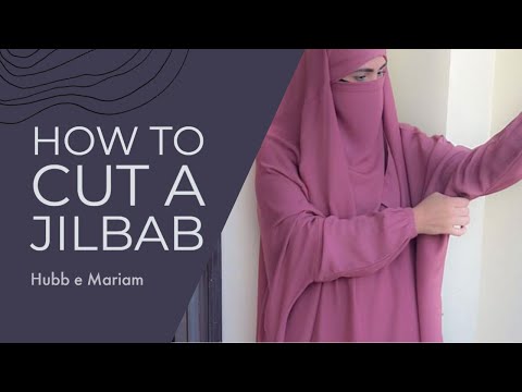 How to make Jilbab/French Khimar (Cutting tutorial) | Hubb e Mariam