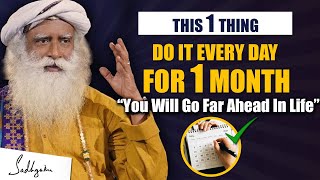 Just Do This 1 Thing Everyday For One Month- You Will Go Far Ahead In Life | Sadhguru