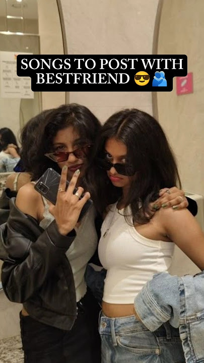 Songs to post with bestfriend 😎🫂 #shorts #songs #trending #bff #aesthetic