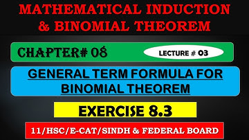 FIRST YEAR MATHS CHAPTER 08 : | MATHEMATICAL INDUCTION & BINOMIAL THEOREM | EXERCISE 8.3~LECTURE 03