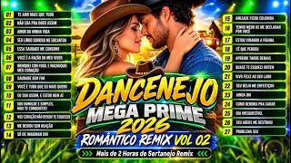 DANCENEJO MEGA PRIME 2026 ROMÂNTICO REMIX VOL 02 - Mais de 2 Horas de Sertanejo Remix
