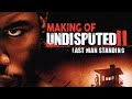 Making Of Undisputed 2 Last Man Standing Scott Adkins Michael Jai White BTS Making Of Undisputed 2 Last Man Standing Scott Adkins Michael Jai White BTS