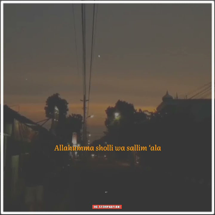 video story wa 🎵 senandung sholawat slow🎶Allahuma sholli wa sallim ala🎧