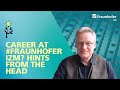 µknowsbest I Career At FraunhoferIZM Hints From The Head µknowsbest I Career At FraunhoferIZM Hints From The Head