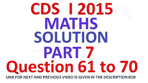 CDS 1 2015 Maths Full Paper Solution Part 7