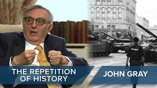 The Repetition of History | Prof. John Gray #CLIP