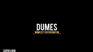 DUMES - WAWES Feat GUYON WATON [ lirik ]