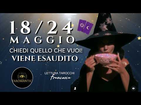 Video CHIEDI QUELLO CHE VUOI VIENE ESAUDITO! Previsioni 18/24 Maggio (Lettura tarocchi)
