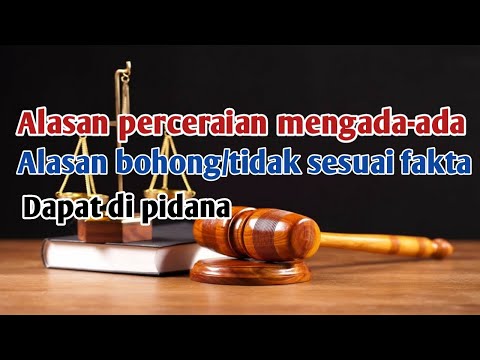 Alasan perceraian mengada-ada tidak sesuai fakta.