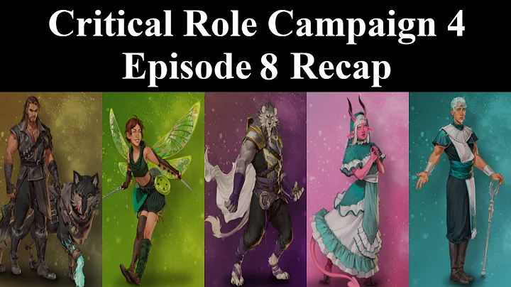 Critical Role Campaign 4 EP 8 Recap