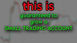 Easiest Strategy Guaranteed To Grow A Small Account