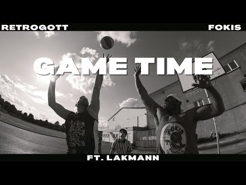 Retrogott x Fokis Ft. Lakmann - Game Time [Official Video]