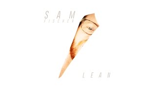 Video thumbnail of "Sam Fischer - Lean (Audio)"