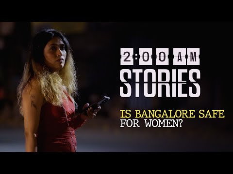 Is Bangalore Safe For Women At Night? | 2 AM stories | EP 7
