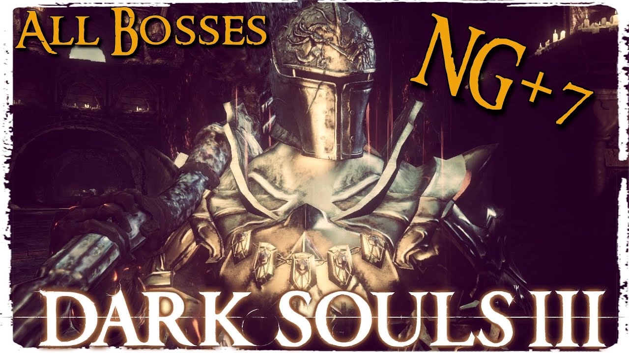 Dark Souls 3: All Bosses (NG+7) Part 8 (No HUD/Solo/4K/60fps