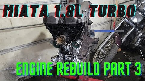 1.8l TURBO miata! Engine Rebuild Part 3