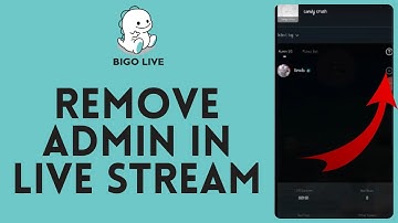 How to Remove Admin in Live Stream in Bigo Live 2024?