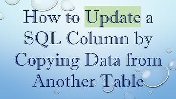 How to Update a SQL Column by Copying Data from Another Table
