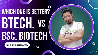 B tech biotechnology vs bsc biotechnology career | which one is better