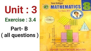 #Maths Class 8 | Unit 3 | Exercise 3.4 Part B all questions | Sindh Textbook board