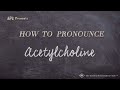 How to Pronounce Acetylcholine (Real Life Examples!)