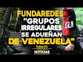 Fundaredes "Grupos irregulares se adueñan de Venezuela"  | 🔴  NOTICIAS VENEZUELA HOY Abril 9 2021