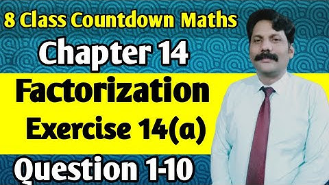 Ch#14 Factorization || Exercise 14(a) || Question 1-10 || 8th Class Countdown Mathematics