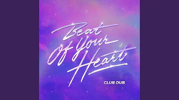 Beat Of Your Heart (Club Dub Edit)