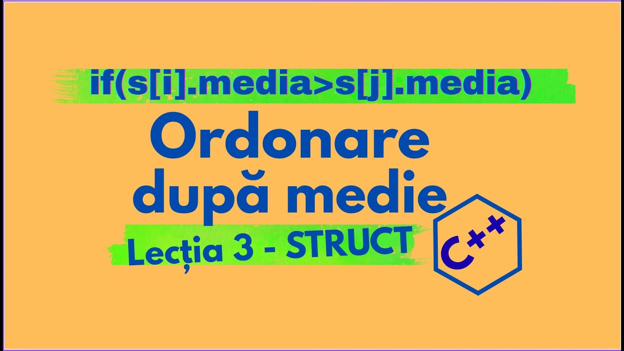 Structuri de date neomogene – Lecția 3 | Ordonarea studenților după medie (Bubble Sort, C++)
