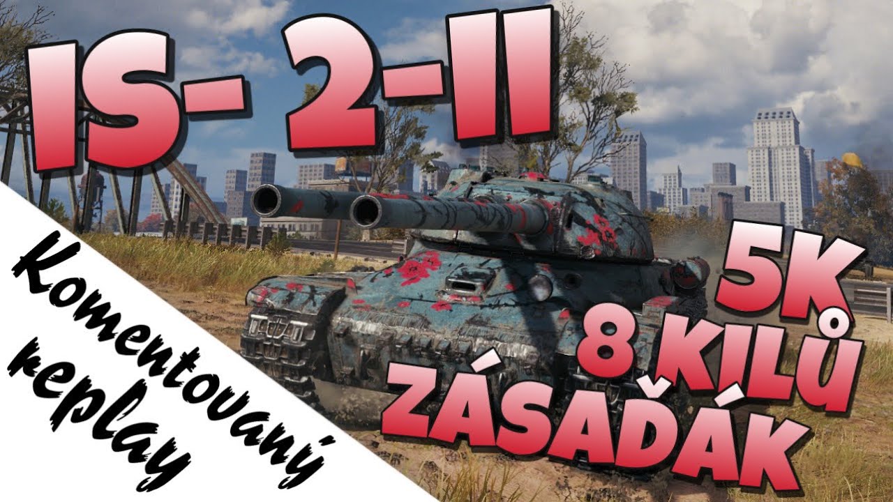 World of Tanks/ Komentovaný replay/ IS-2-II /  ☠️8kilu 👊🏼5k 😡zásaďák
