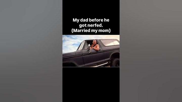 My dad before he got nerfed
