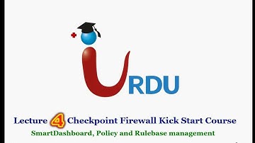 Checkpoint Firewall Lecture 4 smart dashboard , policy and rules