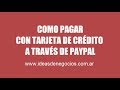 Como pagar con tarjeta de crédito a través de Paypal