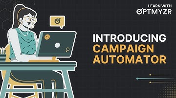 Introducing Campaign Automator - Learn With Optmyzr