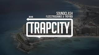 Soundclash- Flosstradamus \u0026 TroyBoi [Trap City]