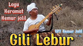 Lagu Kemur Jalil paling keramat Gili Lebur