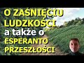 127. O ZAŚNIĘCIU LUDZKOŚCI I ESPERANTO PRZESZŁOŚCI