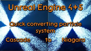 Tutorial: Quick convert particle system, Cascade to Niagara - Unreal Engine 4 + Unreal Engine 5