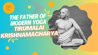 Tirumalai Krishnamacharya -The Father of Modern Yoga | #9 Faces of History | International YOGA Day