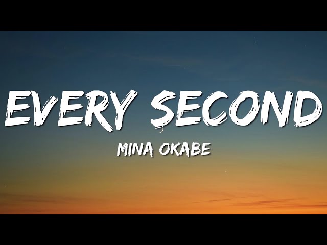 Mina Okabe - Every Second (Lyrics) class=