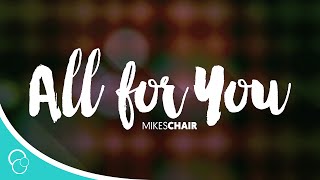 All for You-MIKESCHAIR (Lyrics)