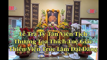 Lễ Trà Tỳ Tân Viên Tịch Thượng Tọa Thích Tuệ Giác, Thiền Viện Trúc Lâm Đại Đăng. San Diego, CA