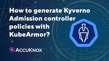 Kyverno Admission Controller Policies Made Easy with KubeArmor