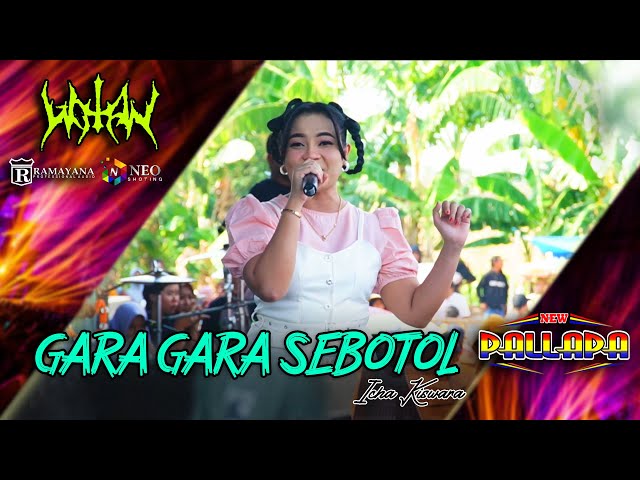 GARA GARA SEBOTOL - Icha Kiswara - New Pallapa Live Wotan - Ramayana Profesional Audio class=