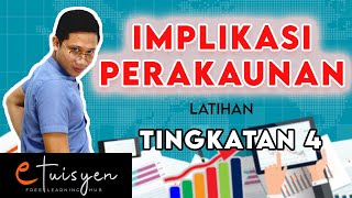 [eTuisyen] TINGKATAN 4 PRINSIP PERAKAUNAN : Bab 2 - Implikasi Perakaunan (Latihan)