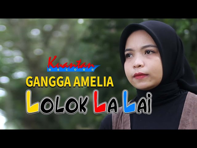 Lolok La Lai - Gangga Amelia(Official Music Video) class=