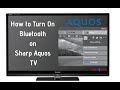 How to turn on Bluetooth on Sharp Aquos TV