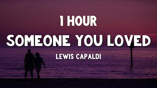 [1 HOUR] Lewis Capaldi - Someone You Loved (Lyrics)