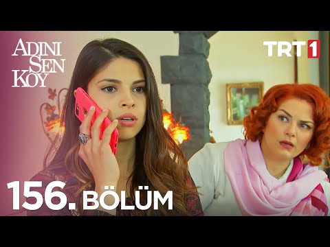 Adını Sen Koy 156. Bölüm