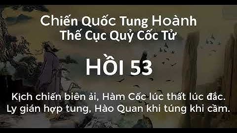 Chiến Quốc Tung Hoành 53 - Kịch chiến biên ải, Hàm Cốc lúc thất lúc đắc - Thế Cục Quỷ Cốc Tử